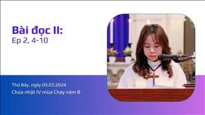 Bài đọc II: Ep 2, 4-10 - CN IV MC năm B