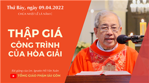 CN Lễ Lá năm C - Thập giá: công trình của hòa giải