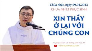CN PS năm A - Xin Thầy ở lại với chúng con - Lm GB Phương Đình Toại, MI