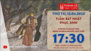 Thánh Lễ Trực tuyến | 17:30 | Thứ Tư Tuần Bát Nhật Phục Sinh | Ngày 12-4-2023 | Trung tâm Mục vụ TGPSG