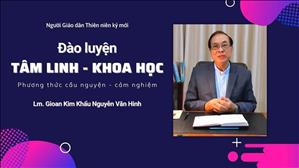 TGP Sài Gòn - Người Giáo dân của Thiên niên kỷ mới: Đào luyện Tâm linh và Khoa học