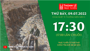 TGP Sài Gòn trực tuyến 9-7-2022: Chúa nhật 15 mùa Thường niên năm C lúc 17:30 tại Nhà thờ Chính tòa Đức Bà