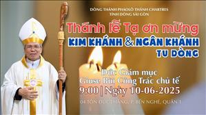 Thánh lễ Tạ ơn mừng Kim Khánh & Ngân Khánh Tu Dòng Thánh Phaolô Thành Chartres | 9:00 ngày 10-6-2025