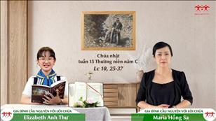 Gia đình cầu nguyện với Lời Chúa ngày 10-7-2022: Chúa nhật 15 mùa Thường niên năm C (Lc 10, 25-37)