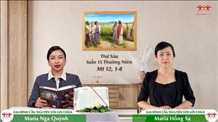 Gia đình cầu nguyện với Lời Chúa ngày 15-7-2022: Thứ Sáu tuần 15 mùa Thường niên (Mt 12, 1-8)