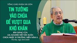 CN 19 Thường niên A - Bài giảng: Tin tưởng vào Chúa để vượt qua khó khăn