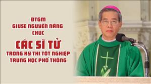 ĐTGM Giuse Nguyễn Năng chúc các sĩ tử trong kỳ thi tốt nghiệp trung học phổ thông ngày 09-8-2020