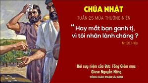 TGP Sài Gòn: Suy niệm Tin mừng ngày 20-9-2020: Chúa nhật 25 mùa Thường niên - ĐTGM Giuse Nguyễn Năng