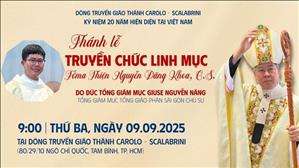 Thánh lễ Truyền chức Linh mục cho Thầy Tôma Thiện Nguyễn Đăng Khoa, C.S. | 9:00 ngày 9-9-2025