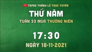 TGPSG Thánh Lễ trực tuyến 18-11-2021: Thứ Năm tuần 33 TN lúc 18:00