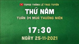 TGPSG Thánh Lễ trực tuyến 25-11-2021: Thứ Năm tuần 34 TN lúc 18:00