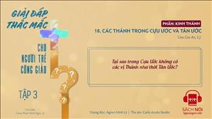 TGP Sài Gòn - Giải đáp thắc mắc cho người trẻ Công giáo tập 3.18: Các thánh trong Cựu Ước và Tân Ước