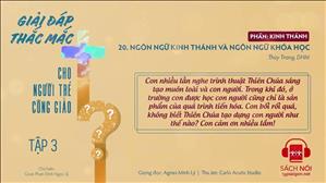 TGP Sài Gòn - Giải đáp thắc mắc cho người trẻ Công giáo tập 3.20: Ngôn ngữ kinh thánh và ngôn ngữ khoa học
