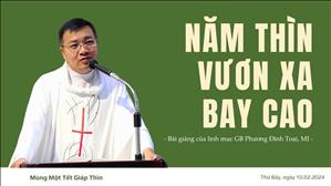Năm Thìn vươn xa bay cao - Lm GB Phương Đình Toại, MI | Mùng Một Tết Giáp Thìn