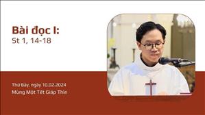 Bài đọc I: St 1, 14-18 - Mùng Một Tết Giáp Thìn