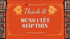Mùng Một Tết Giáp Thìn | 17:30 Ngày 10-2-2024 | Nhà thờ Đức Bà
