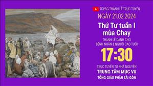 Thứ Tư Tuần 1 Mùa Chay | 17:30 Ngày 21-2-2024 | TTMV TGPSG
