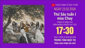 Thứ Sáu Tuần 1 Mùa Chay | 17:30 Ngày 23-2-2024 | TTMV TGPSG
