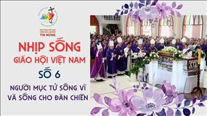 Người mục tử sống vì và sống cho đàn chiên - Nhịp Sống Giáo Hội Việt Nam - Số 6