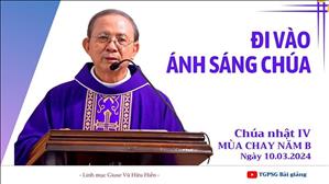 Đi vào ánh sáng Chúa - Lm Giuse Vũ Hữu Hiền | CN IV MC năm B