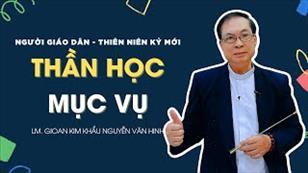 TGP Sài Gòn - Người Giáo dân của Thiên niên kỷ mới: Thần học Mục vụ