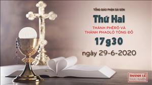 Thánh Lễ trực tuyến - Lễ thánh Phêrô và thánh Phaolô tông đồ lúc 17g30 ngày 29-6-2020