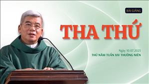 Tha thứ - Lm Giuse Hoàng Ngọc Dũng | Thứ Năm tuần XIV Thường niên