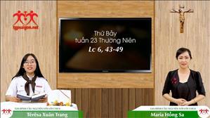 Gia đình cầu nguyện với Lời Chúa ngày 12-9-2020: thứ Bảy tuần 23 mùa Thường niên (Lc 6, 43-49)