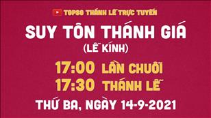 TGPSG Thánh Lễ trực tuyến 14-9-2021: Suy tôn Thánh Giá lúc 17:30 tại Nhà thờ Chính tòa Đức Bà