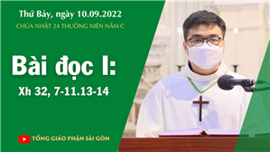CN 24 TN năm C - Bài đọc I: Xh 32, 7-11.13-14