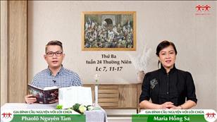Gia đình cầu nguyện với Lời Chúa: Thứ Ba tuần 24 mùa Thường niên (Lc 7, 11-17)