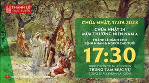 Thánh lễ trực tuyến | 17:30 | Chúa nhật 24 mùa Thường niên năm A | Ngày 17-9-2023 | TTMV TGPSG