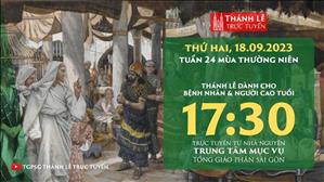Thánh lễ trực tuyến | 17:30 | Thứ Hai Tuần 24 Mùa Thường Niên | Ngày 18-9-2023 | TTMV TGPSG