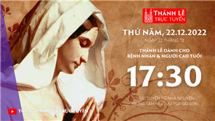 TGPSG Thánh Lễ trực tuyến 22-12-2022 lúc 17:30 tại Trung tâm Mục vụ
