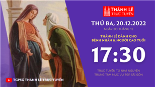 TGPSG Thánh Lễ trực tuyến 20-12-2022 lúc 17:30 tại Trung tâm Mục vụ