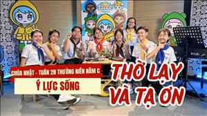 Thờ lạy và tạ ơn - Gx. Thánh Nguyễn Duy Khang | Ý Lực Sống - Chúa nhật 28 Thường niên năm C