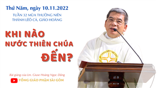 Khi nào Nước Thiên Chúa đến? - Lm. Giuse Hoàng Ngọc Dũng | Thứ Năm tuần 32 TN