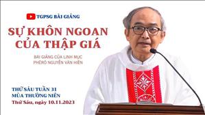 Sự khôn ngoan của thập giá - Lm Phêrô Nguyễn Văn Hiền | Thứ Sáu tuần 31 TN