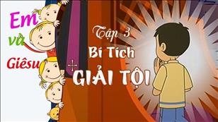 Hoạt hình 'Em và Giêsu' tập 3: Bí tích Giải tội