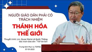Người giáo dân phải có trách nhiệm thánh hóa thế giới | Lm. Giuse Maria Lê Quốc Thăng