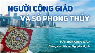 TGP Sài Gòn - Hán-Nôm Công giáo bài 85: Người Công giáo và việc chọn số phong thủy