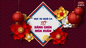 Mục vụ ngợi ca: Dâng Chúa Mùa Xuân