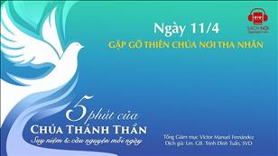 5 phút của Chúa Thánh Thần - Ngày 11/4: Gặp gỡ Thiên Chúa nơi tha nhân