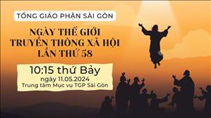 Ngày Thế Giới Truyền Thông Xã Hội Lần Thứ 58 | 10:15 THỨ BẢY 11-5-2024