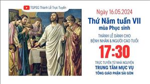 Thứ Năm Tuần 7 Phục Sinh | 17:30 Ngày 16-5-2024 | TTMV TGPSG
