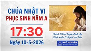 Chúa nhật VI Phục sinh năm A | 17:30 ngày 10-5-2026 | Trung tâm Mục vụ TGP Sài Gòn