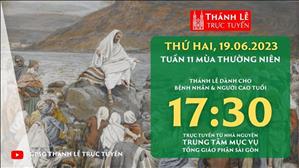 Thánh lễ trực tuyến | 17:30 | Thứ Hai Tuần 10 Mùa Thường Niên | Ngày 19-6-2023 | TTMV TGPSG