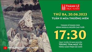 Thánh lễ trực tuyến | 17:30 | Thứ Ba Tuần 10 Mùa Thường Niên | Ngày 20-6-2023 | TTMV TGPSG