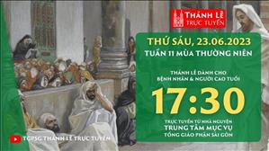 Thánh lễ trực tuyến | 17:30 | Thứ Sáu Tuần 10 Mùa Thường Niên | Ngày 23-6-2023 | TTMV TGPSG