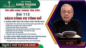 Bài 113: II. Những bước đầu của công cuộc truyền giáo (buổi 4) | 11-6-2025